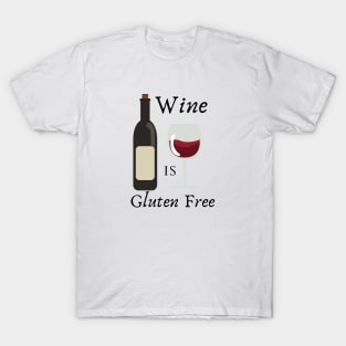 Wine is gluten free T-Shirt